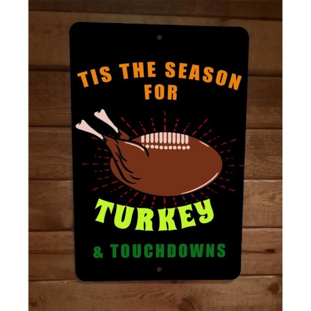 Tis the Season for Turkey and Touchdowns Thanksgiving Football 8x12 Wall Sign